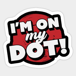 I'm On My Dot! // Funny Marching Band // Band Camp Sticker